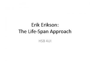 Erikson The LifeSpan Approach HSB 4 UI Erikson