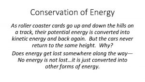 Conservation of Energy As roller coaster cards go