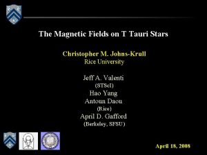 The Magnetic Fields on T Tauri Stars Christopher