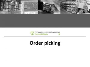 Order picking Order picking is a set of