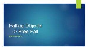 Falling Objects Free Fall MOTION PART 3 On