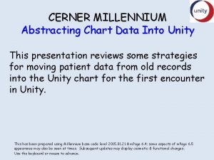 CERNER MILLENNIUM Abstracting Chart Data Into Unity This CERNER MILLENNIUM Abstracting Chart Data Into Unity This