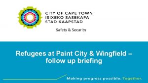 Safety Security Refugees at Paint City Wingfield follow