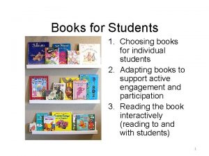 Books for Students 1 Choosing books for individual