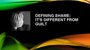 DEFINING SHAME ITS DIFFERENT FROM GUILT THE BIBLE