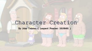 Character Creation By John Tainton Lanyard Number 20108401