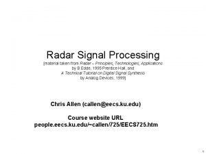 Radar Signal Processing material taken from Radar Principles