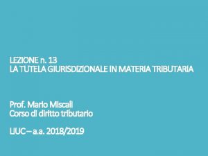 LEZIONE n 13 LA TUTELA GIURISDIZIONALE IN MATERIA