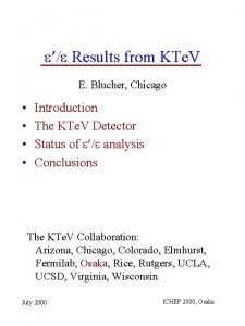 Results from KTe V E Blucher Chicago Introduction