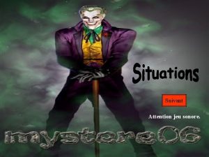 Suivant Attention jeu sonore Situation une Essaye de