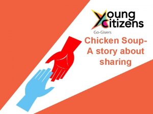 Chicken Soup A story about sharing Chicken soup