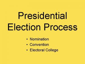 Presidential Election Process Nomination Convention Electoral College Terminology