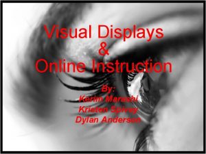 Visual Displays Online Instruction By Kerim Marashi Kristen