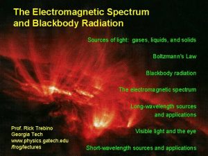 The Electromagnetic Spectrum and Blackbody Radiation Sources of