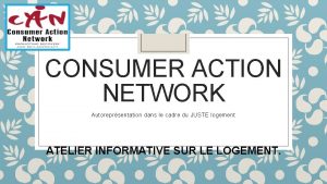 CONSUMER ACTION NETWORK Autoreprsentation dans le cadre du