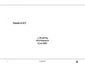 Trends in ICT J Bruijning KPN Research 8