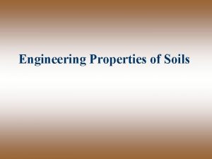 Engineering Properties of Soils Soil Definition Engineering refers