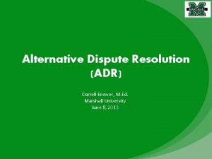 Alternative Dispute Resolution ADR Darrell Brewer M Ed