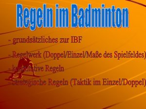 ist der Weltverband des Badminton International Badminton Federation