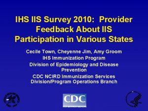 IHS IIS Survey 2010 Provider Feedback About IIS