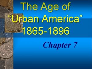 The Age of Urban America 1865 1896 Chapter