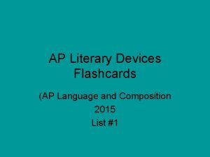 AP Literary Devices Flashcards AP Language and Composition