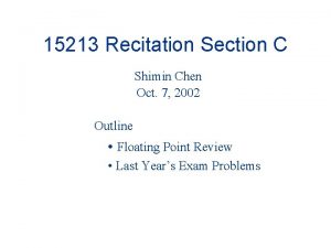 15213 Recitation Section C Shimin Chen Oct 7