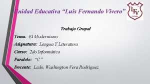 Unidad Educativa Luis Fernando Vivero Trabajo Grupal Tema