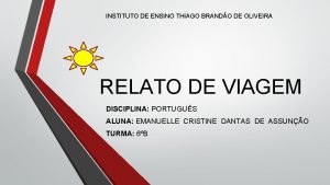 INSTITUTO DE ENSINO THIAGO BRANDO DE OLIVEIRA RELATO