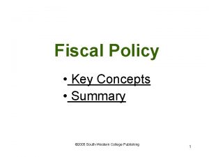 Fiscal Policy Key Concepts Summary 2005 SouthWestern College