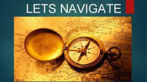 LETS NAVIGATE THE BEST TREASURE FOUND Compasses are