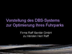 Vorstellung des DBSSystems zur Optimierung Ihres Fuhrparks Firma