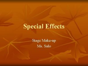 Special Effects Stage Makeup Ms Salo Different Effects