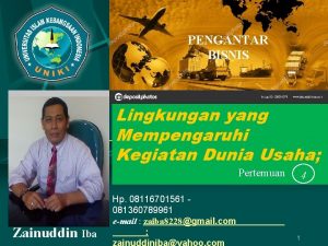 PENGANTAR BISNIS Lingkungan yang Mempengaruhi Kegiatan Dunia Usaha