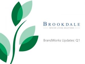 Brand Works Updates Q 1 Brand Works Updates