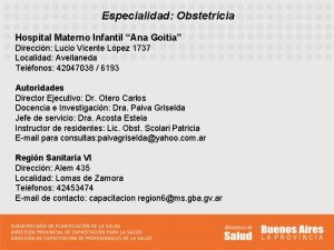 Especialidad Obstetricia Hospital Materno Infantil Ana Goitia Direccin