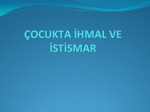 OCUKTA HMAL VE STSMAR ocuk istismar ocuun fiziksel