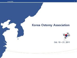 January 2022 1 Korea Ostomy Association Oct 19