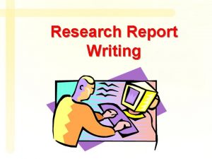 Research Report Writing General Presentation Format ALL reports