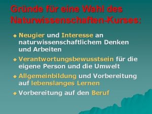 Grnde fr eine Wahl des NaturwissenschaftenKurses u u