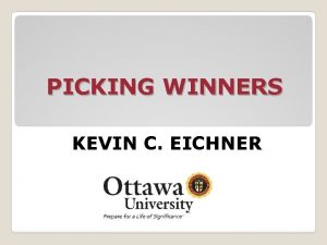 PICKING WINNERS KEVIN C EICHNER Picking Winners There