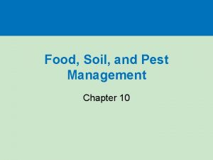 Food Soil and Pest Management Chapter 10 Three