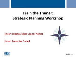 Train the Trainer Strategic Planning Workshop Insert ChapterState