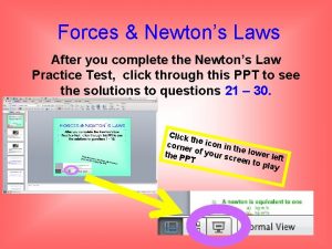 Forces Newtons Laws After you complete the Newtons