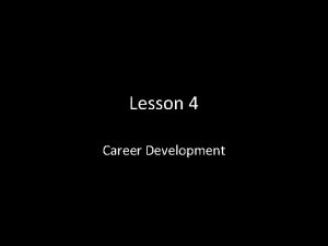 Lesson 4 Career Development Todays Lesson Covering letters