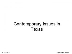 Contemporary Issues in Texas 2012 TESCCC Grade 7