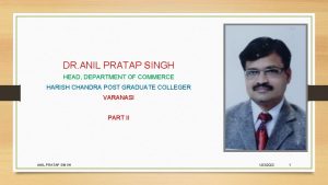 DR ANIL PRATAP SINGH HEAD DEPARTMENT OF COMMERCE