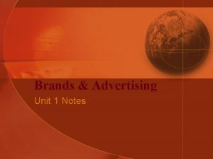 Brands Advertising Unit 1 Notes ADVERTISING Any paid