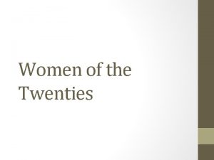Women of the Twenties Women and Their Changing