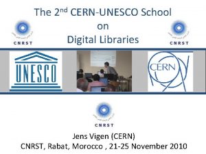 The 2 nd CERNUNESCO School on Digital Libraries